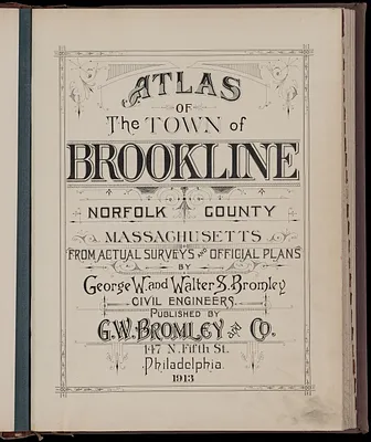 Atlas of the town of Brookline, Norfolk County, Massachusetts