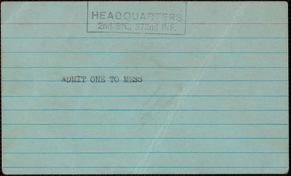 Headquarters, 2nd Bn., 372nd Inf. Admit one to mess