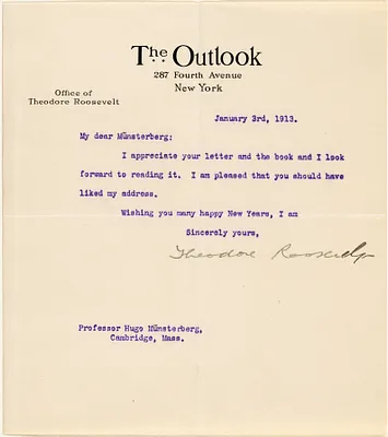 Roosevelt, Theodore, Pres. U.S., 1858-1919 typed letter signed to Hugo Münsterberg, New York, 03 January 1913