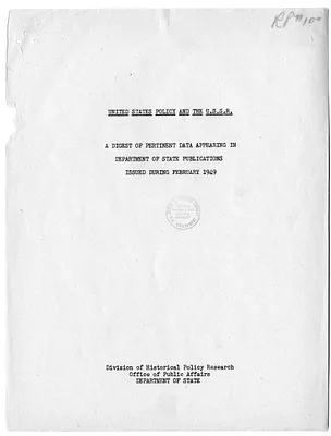 Report, United States Policy and the U.S.S.R.: A Digest of Pertinent Data Appearing in Department of State Publications Issued During February 1949