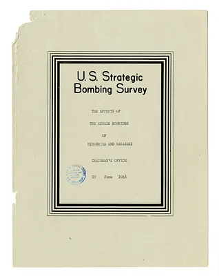 Report, United States Strategic Bombing Survey, The Effects of the Atomic Bombings on Hiroshima and Nagasaki