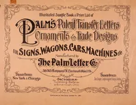 Illustrated sample book & price list of Palm's patent transfer letters : ornaments & trade designs for signs, wagons, cars, machines, etc.
