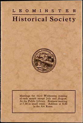 Leominster Historical Society. Booklets listing officers and members and programs for each year