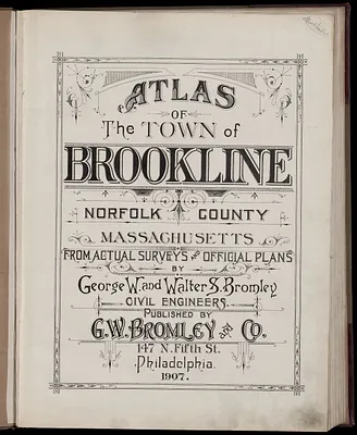 Atlas of the town of Brookline, Norfolk County, Massachusetts