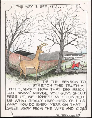Tis the season to stretch the truth a little, about how that big buck got away!