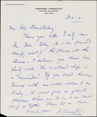 Carrington, Hereward, 1880-1959 autograph letter signed to Hugo Münsterberg, New York, 9 December [1909]