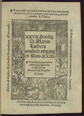 XXVII. Predig D. Martin Luthers newlich uszgangen Anno XXIII. Durchsichtiget / und in ordnung gestellt der bessten form. Sampt eim Register. Rerumb.
