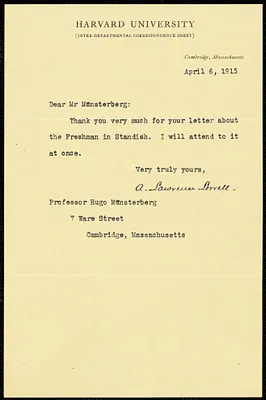 Lowell, A. Lawrence (Abbott Lawrence), 1856-1943 typed note signed to Hugo Münsterberg, Cambridge, Mass., 6 April 1915