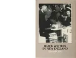 Black writers in New England : a bibliography, with biographical notes, of books by and about Afro-American writers associated with New England in the collection of Afro-American literature, Suffolk University, Museum of Afro-American History, Boston African American National Historic Site