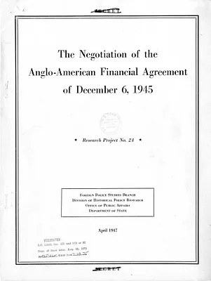 Report, The Negotiation of the Anglo-American Financial Agreement of December 6, 1945, Research Project Number 24