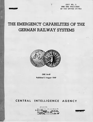 Central Intelligence Agency, Office of Reports and Estimates Report, Number 14-49, The Emergency Capabilities of the German Railway Systems