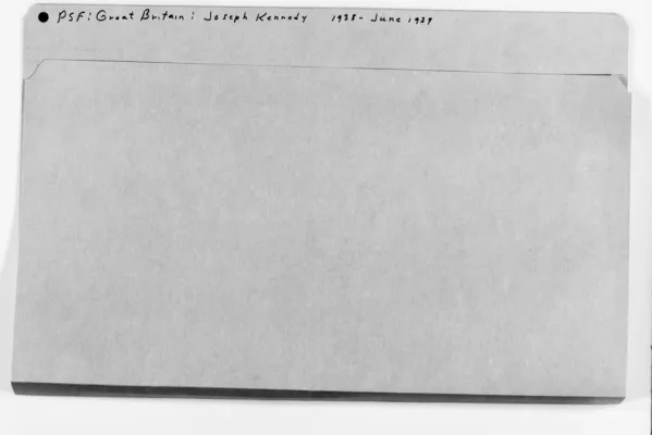 Great Britain - Kennedy, Joseph P., 1938-June 1939