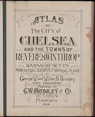Atlas of the city of Chelsea and the towns of Revere & Winthrop, Massachusetts