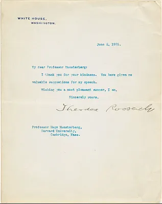Roosevelt, Theodore, Pres. U.S., 1858-1919 typed letter signed to Hugo Münsterberg, Washington, 02 June 1905