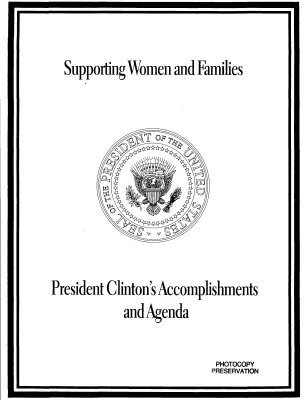 [Supporting Women and Families-President Clinton’s Accomplishments and Agenda] [loose]