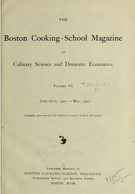 The Boston Cooking School magazine of culinary science and domestic economics.