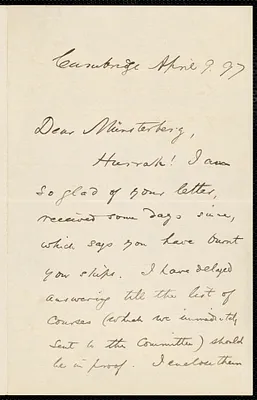 James, William, 1842-1910 autograph letter signed to Hugo Münsterberg, Cambridge, Mass., 9 April 1897