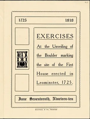 Leominster Historical Society. Exercises at the unveiling of a boulder marking the site of the first house erected in Leominster, 1725