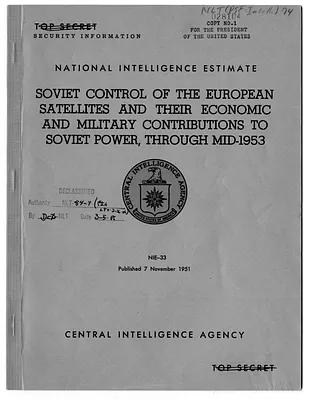 Central Intelligence Agency, National Intelligence Estimate 33, Soviet Control of the European Satellites and Their Economic and Military Contributions to Soviet Power, Through Mid-1953