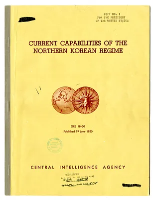 Central Intelligence Agency, Office of Reports and Estimates Report Number 18-50, Current Capabilities of the Northern Korean Regime