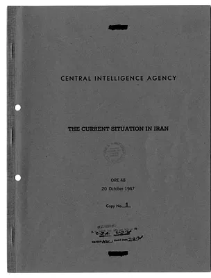 Central Intelligence Agency, Office of Reports and Estimates Report, Number 48, The Current Situation in Iran