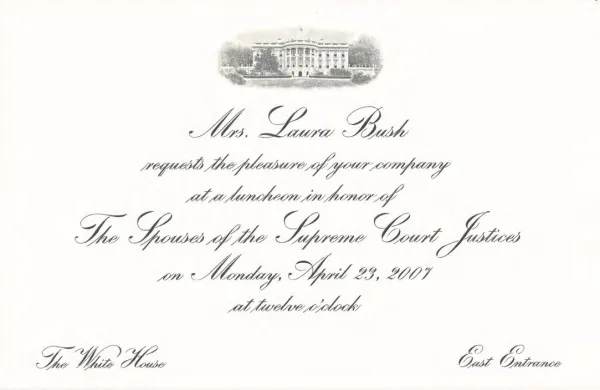 04/23/2007 - Luncheon Honoring the Spouses of the Supreme Court Justices - Invitations