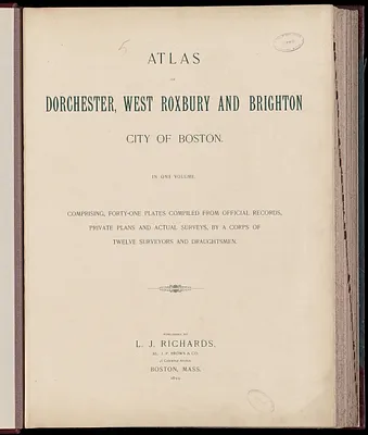 Atlas of Dorchester, West Roxbury and Brighton, city of Boston