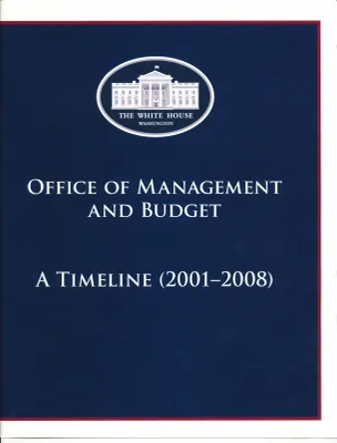 Office of Management and Budget: A Timeline (2001 - 2008) [1]