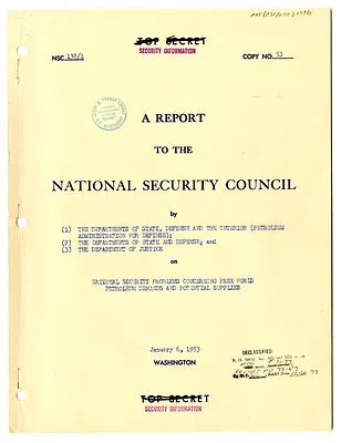 National Security Council Report 138/1, Report to the National Security Council by the Departments of State, Defense, Interior, and Justice on National Security Problems Concerning Free World Petroleum Demands and Potential Supplies