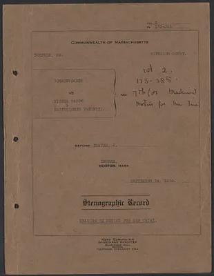 Sacco-Vanzetti Case Records, 1920-1928. Transcripts.  Hearing on Motion for New Trial, Vol 2. Box 36, Folder 4, Harvard Law School Library, Historical & Special Collections