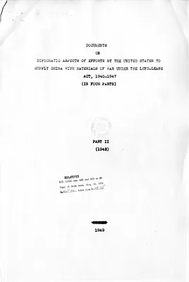 Foreign Affairs File, 1940-1953: China: "Documents on Diplomatic Aspects of Efforts by the United States to Supply China with Materials of War under the Lend-Lease Act, 1940-47": Part II: 1942