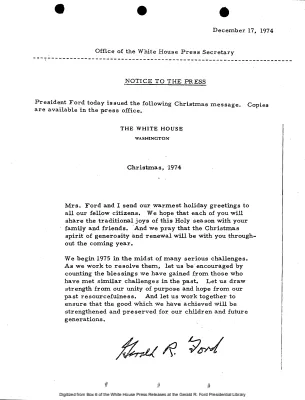 President Ford today issued the following Christmas message, copies are available in the press office [Ford Speech or Statement]