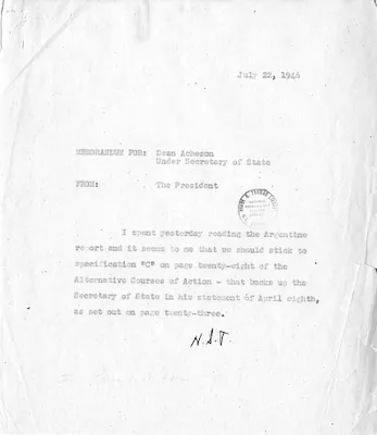 Memorandum from President Harry S. Truman to Dean Acheson and Spruille Braden, with Attached Memorandum on the Argentine Situation