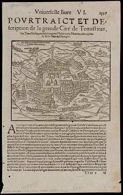 Pourtraict et description de la grande cité de Temistitan, ou, Tenuctutlan, ou selon aucuns Messico, ou Mexico, ville capitale de la Neueu Espaigne