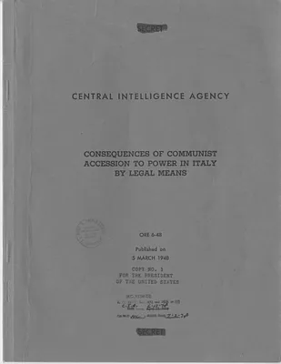 Central Intelligence Agency, Office of Reports and Estimates Report, Number 6-48, Consequences of Communist Accession to Power in Italy by Legal Means