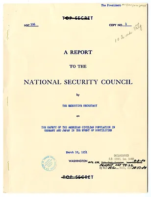 National Security Council Report 106, Report to the National Security Council by the Executive Secretary on The Safety of the American Civilian Population in Germany and Japan in the Event of Hostilities