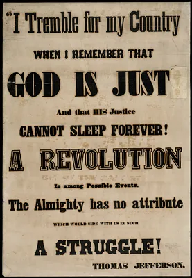I tremble for my country when I remember that God is just and that his justice cannot sleep forever