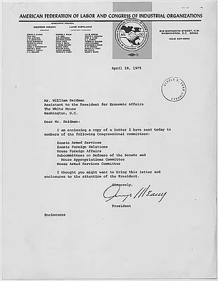 Letter and enclosures from George Meany, President of the American Federation of Labor and Congress of Industrial Organizations, to L. William Seidman, Assistant to President Gerald R. Ford for Economic Affairs, concerning aid to South Vietnam.