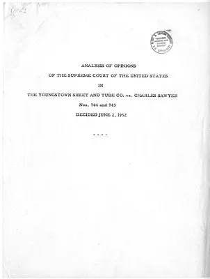 Report, Analysis of Opinions of the Supreme Court of the United States in the Youngstown Sheet and Tube Co., vs. Charles Sawyer