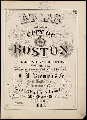 Atlas of the city of Boston : Charlestown and Brighton, volume six