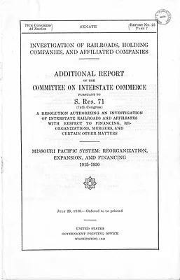 Additional Report of the Committee on Interstate Commerce - Missouri Pacific System: Reorganization, Expansion, and Financing, 1915-1930