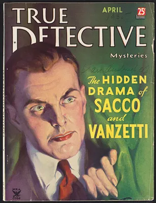 Herbert Brutus Ehrmann Papers, 1906-1970. Sacco-Vanzetti. True Detective: April 1935 issue of magazine. Box 14, Folder 21, Harvard Law School Library, Historical & Special Collections
