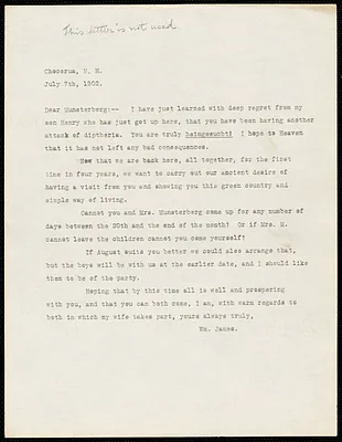 James, William, 1842-1910 typed letter signed to Hugo Münsterberg, Chocorua, N.H., 7 July 1902