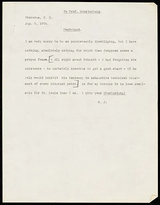 James, William, 1842-1910 typed letter signed to Hugo Münsterberg, Chocorua, N.H., 9 August 1902