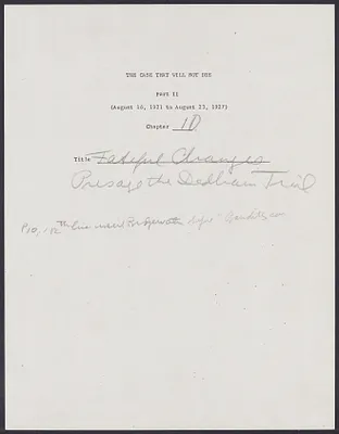 Herbert Brutus Ehrmann Papers, 1906-1970. Sacco-Vanzetti. Part II, Chapter 10: Fateful Changes Presage the DedhamTrial, (includes Clem Norton's notes). Box 5, Folder 15, Harvard Law School Library, Historical & Special Collections