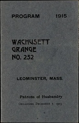 Wachusett Grange No. 252, Leominster, Mass., (organized December 7, 1905), program 1915