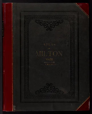 Atlas of the town of Milton Norfolk County, Massachusetts