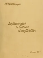 Accessoires du costume et du mobilier depuis le treizième jusqu'au milieu du dixneuvième siècle... Ouvrage contenant 393 phototypies, reproduisant plus de 3.000 documents. Tome III