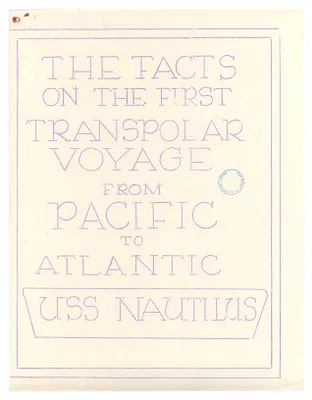 Report: The Facts on the First Transpolar Voyage from the Pacific to the Atlantic, USS Nautilus