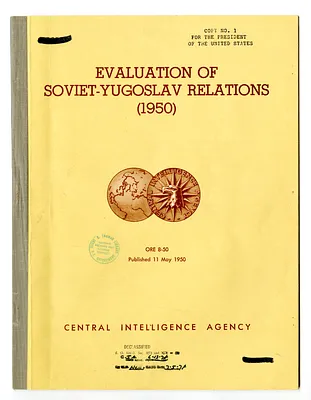 Central Intelligence Agency, Office of Reports and Estimates Report Number 8-50, Evaluation of Soviet-Yugoslav Relations (1950)